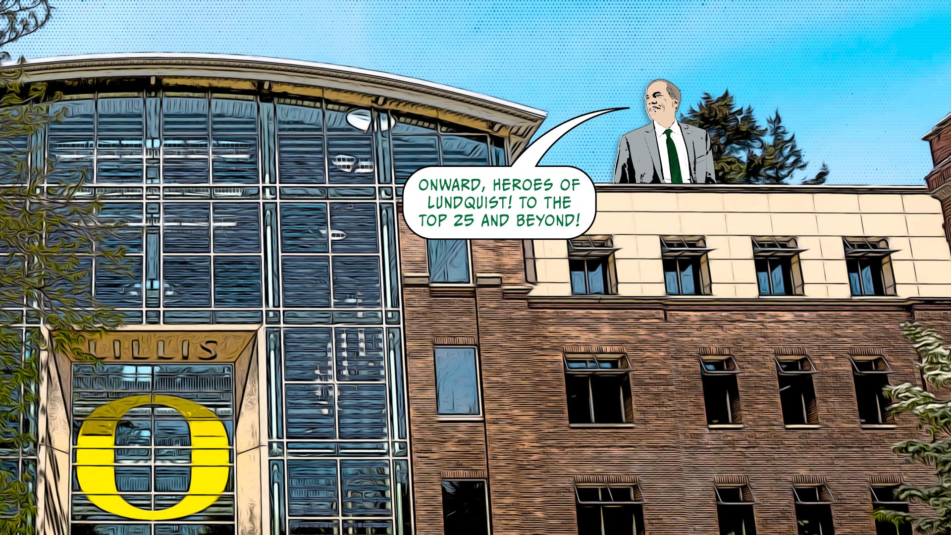A comic book-style illustration of Bruce Blonigen on the roof of the Lillis Business Complex saying Onward, heroes of Lundquist—to the top 25 and beyond